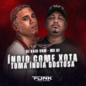 Indio Come Xota Vs Toma Índia Gostosa by Dj Kaio VDM