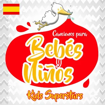 Canciones para Bebés y Niños by Kids Superstars