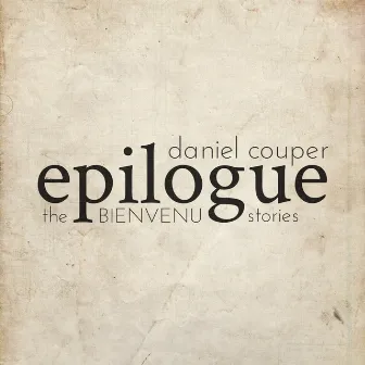 Epilogue: The Bienvenu Stories by daniel couper