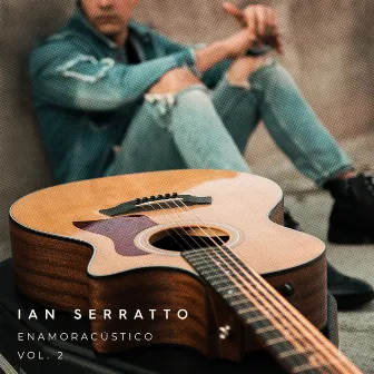 Enamoracústico, Vol .2 by Ian Serratto