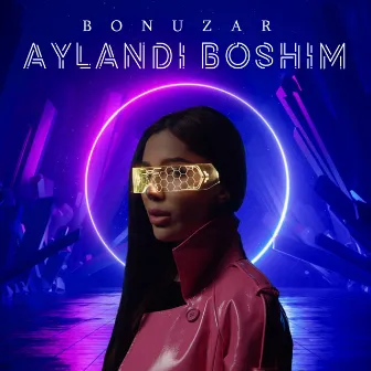 Aylandi Boshim by Bonuzar