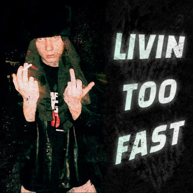 LIVIN TOO FAST