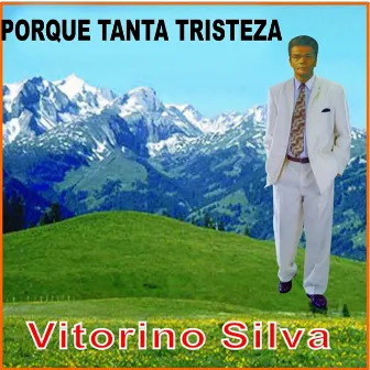 Porque Tanta Tristeza by Vitorino Silva