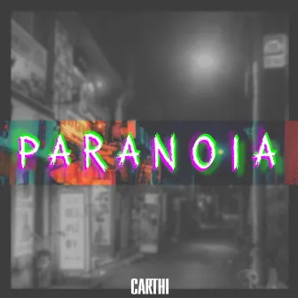 Paranoia by Carthi