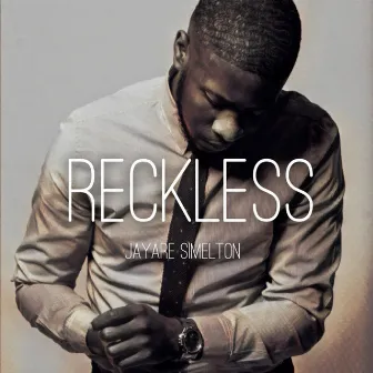 Reckless by Jayare Simelton