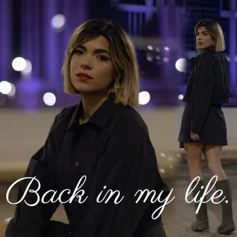 Back in My Life by Natalia Lugo