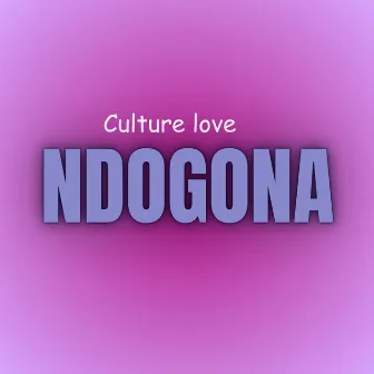 Ndogona by Culture Love