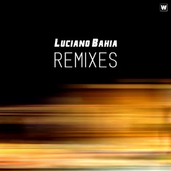 Remixes by Luciano Bahia