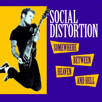 Somewhere Between Heaven And Hell by Social Distortion