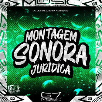 Montagem Sonora Jurídica by DJ GK7 ORIGINAL