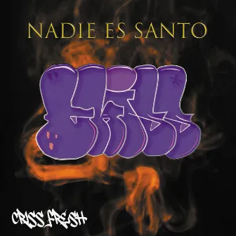 Nadie Es Santo by Criss Fresh