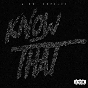 Know That by Vinal Luciano