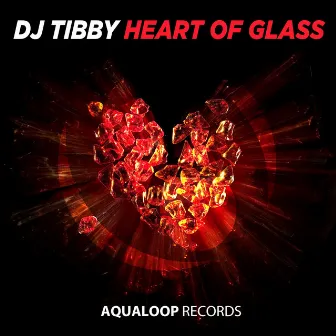 Heart of Glass by DJ Tibby