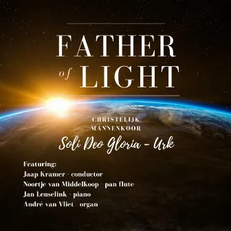 Father Of Light by Christelijk Mannenkoor Soli Deo Gloria Urk