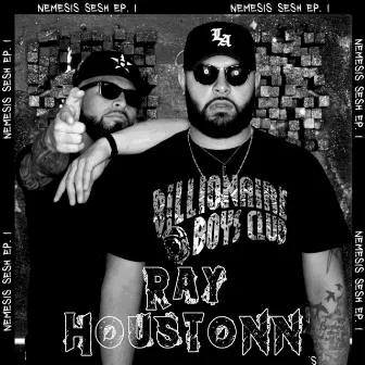 Ray Houstonn: Nemesis Sesh, Ep. 1 by Nemesis