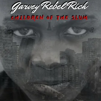 Children of the Slum by Garvey Rebel Rich