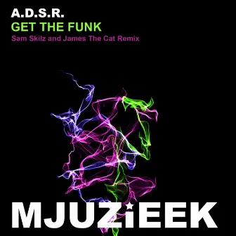 Get The Funk (Remixes) by A.D.S.R