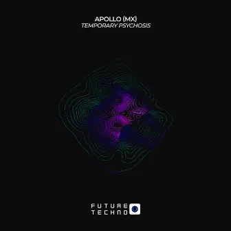 Temporary Psychosis by Apollo (Mx)