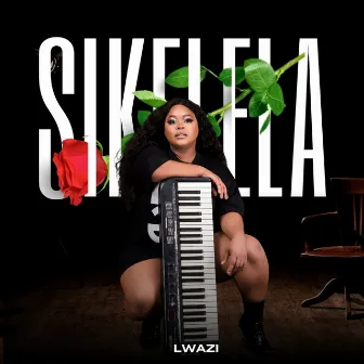 Sikelela by Lwazi