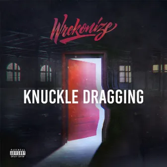 Knuckle Dragging by Wrekonize