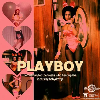 PLAYBOY by Baby Dave Jr.