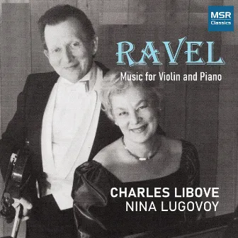 Ravel: Tzigane, Sonate, Berceuse; Bridge: Violin Sonata by Charles Libove