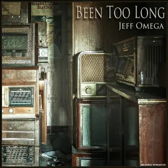 Been Too Long by Jeff Omega