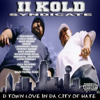 D Town Love in Da City of Hate by II Kold Syndicate