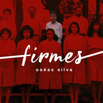 Firmes by Oseas Silva