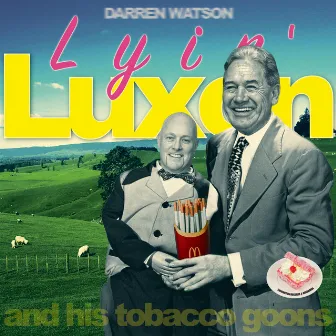 Lyin' Luxon (and his Tobacco Goons) by Darren Watson