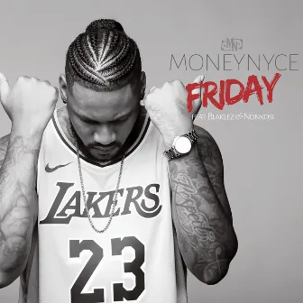 Friday by Moneynyce