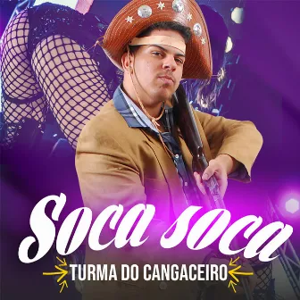 Soca Soca by Turma do Cangaceiro