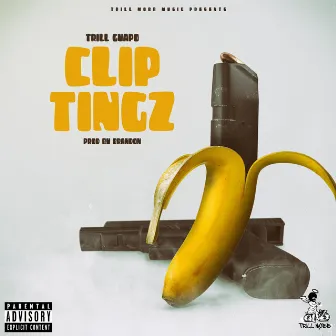 Clip Tingz by Trill Guapo