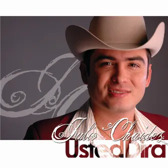 Usted Dirá by Julio Chaidez