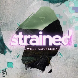 Strained by Dwell Amusement