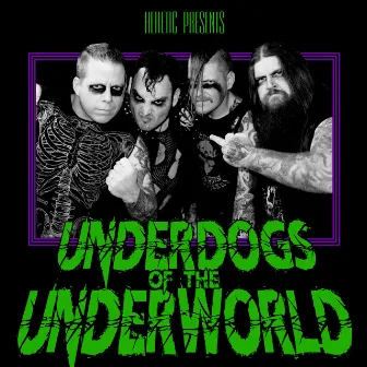 Underdogs of the Underworld by Heretic