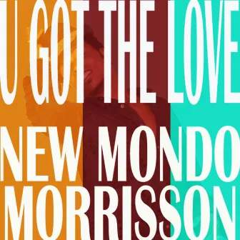 U Got The Love by New Mondo