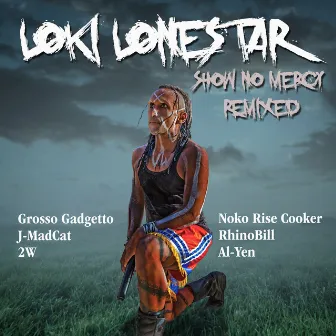 Show No Mercy Remixed by Loki Lonestar