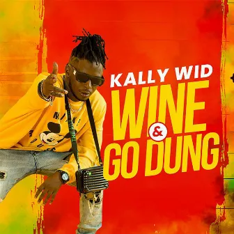 Wine And Go Dung by Kally Wid