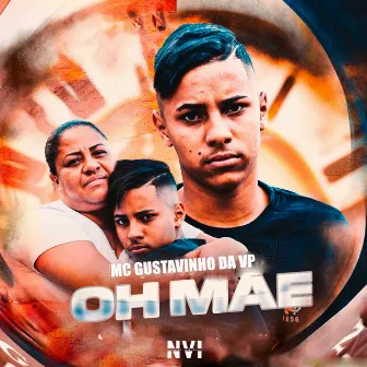 Oh Mãe by MC Gustavinho da VP