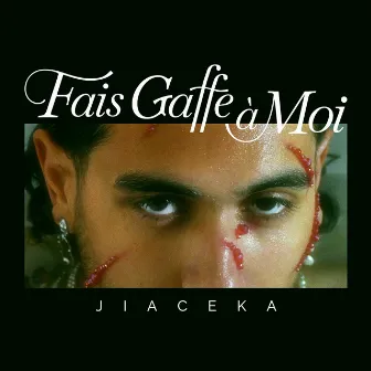 FAIS GAFFE À MOI by Jiaceka