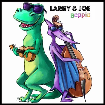 Larry & Joe by Beppie