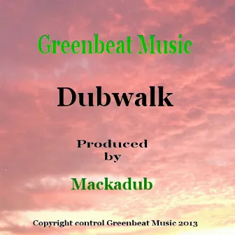 Dubwalk by Mackadub