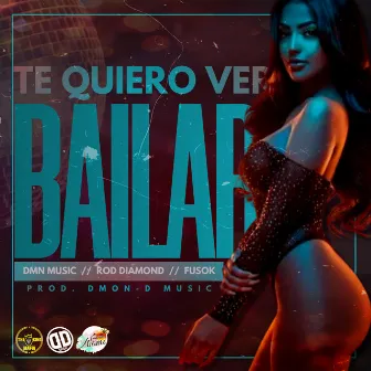 Te Quiero Ver Bailar by Rod Diamond