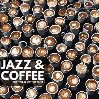 The Total of the Sum by Jazz & Coffee