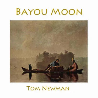 Bayou Moon by Tom Newman