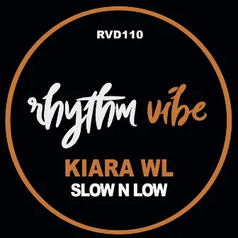 Slow N Low by Kiara WL