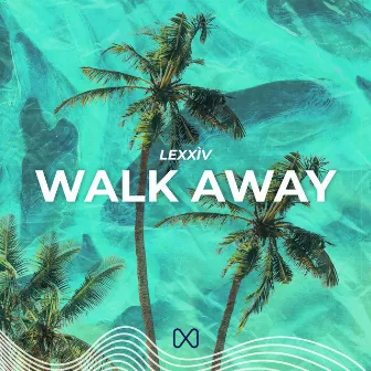 Walk Away by LeXxìv