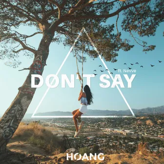 Don't Say by Hoang