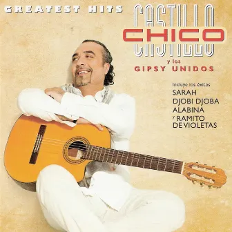 Greatest Hits by Chico Castillo